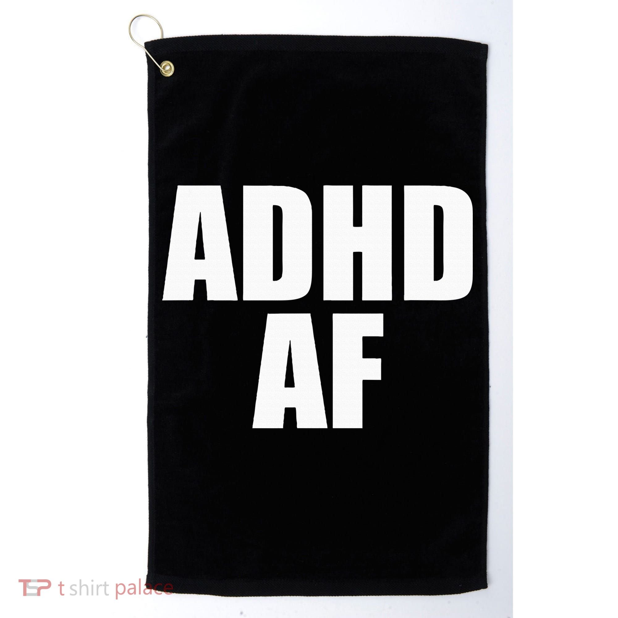 Adhd Af Golf Towel