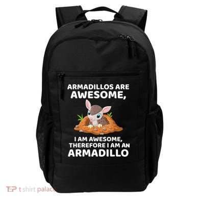Armadillo's Are Awesome, Therefore I Am An Armadillo Backpack