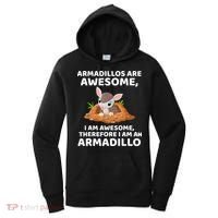 Armadillo's Are Awesome, Therefore I Am An Armadillo Women's Hoodie thumb 0
