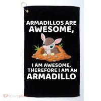 Armadillo's Are Awesome, Therefore I Am An Armadillo Golf Towel thumb 0