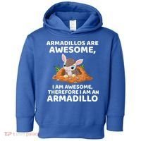 Armadillo's Are Awesome, Therefore I Am An Armadillo Toddler Hoodie thumb 0