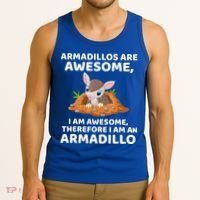 Armadillo's Are Awesome, Therefore I Am An Armadillo Tank Top thumb 3