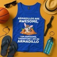 Armadillo's Are Awesome, Therefore I Am An Armadillo Tank Top thumb 4