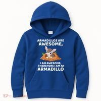 Armadillo's Are Awesome, Therefore I Am An Armadillo Kids Hoodie thumb 0