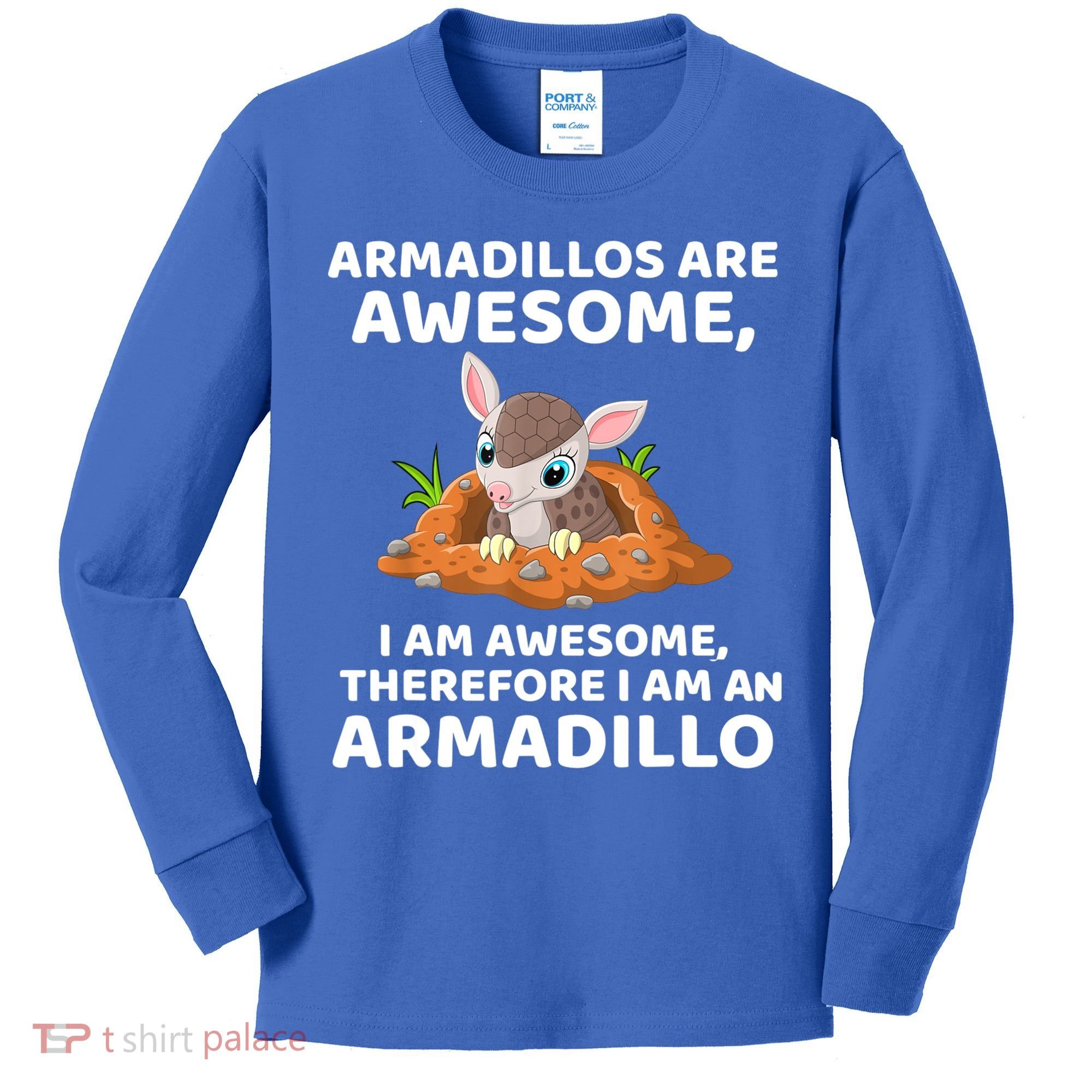 Armadillo's Are Awesome, Therefore I Am An Armadillo Kids Long Sleeve Shirt