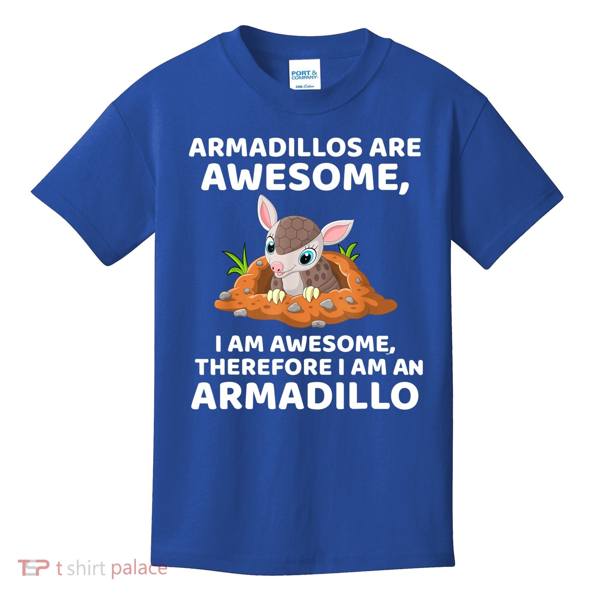 Armadillo's Are Awesome, Therefore I Am An Armadillo Kids T-Shirt