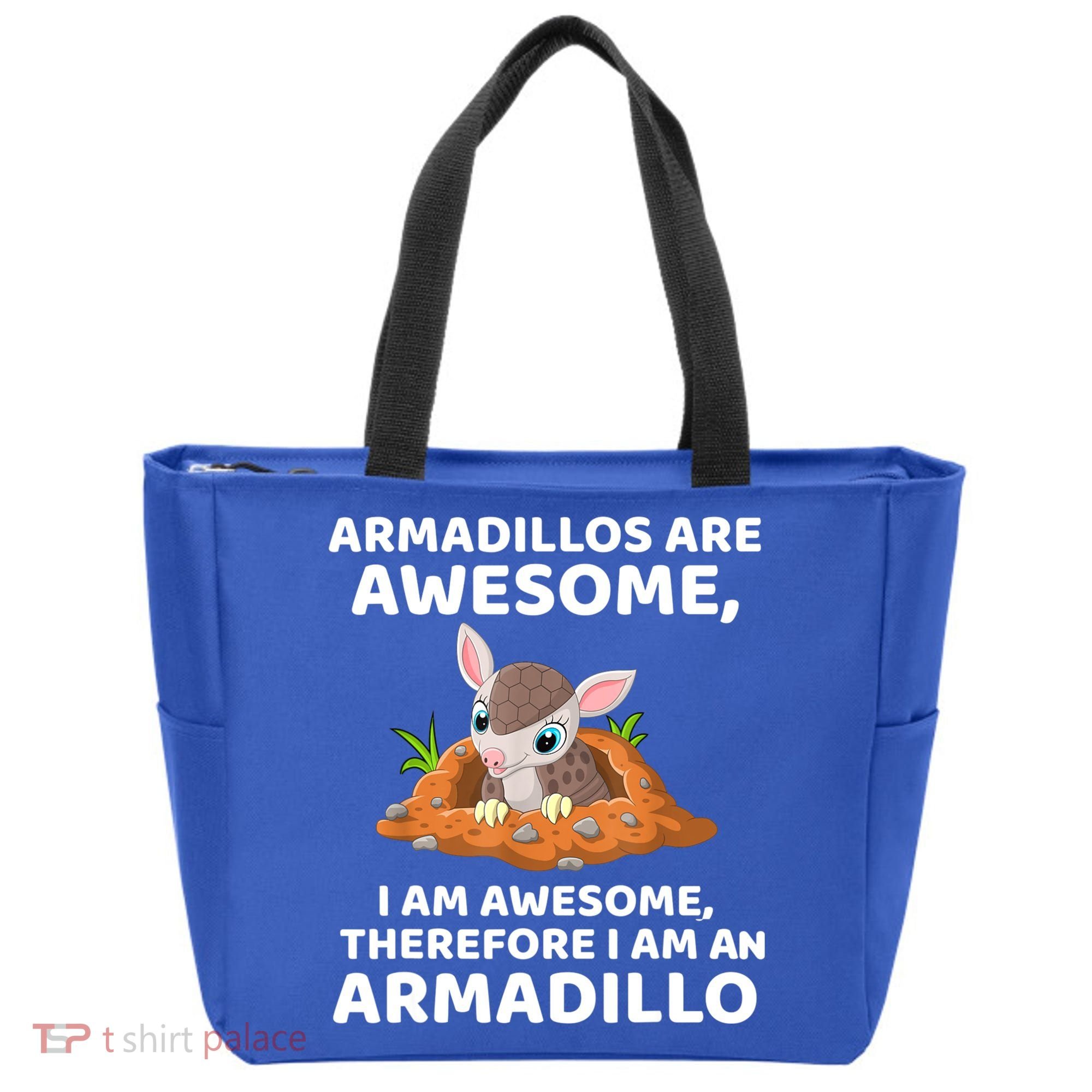 Armadillo's Are Awesome, Therefore I Am An Armadillo Tote Bag