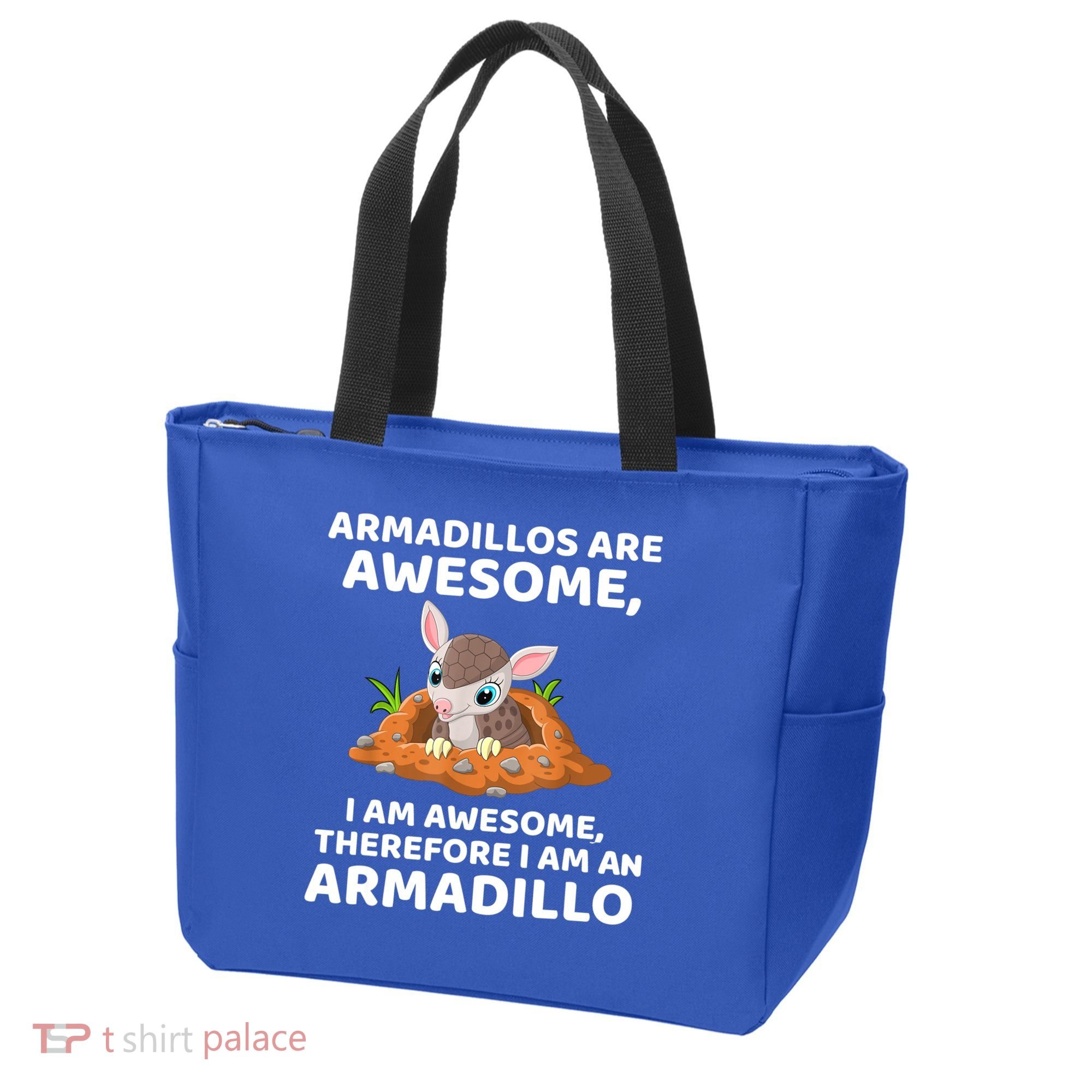 Armadillo's Are Awesome, Therefore I Am An Armadillo Tote Bag