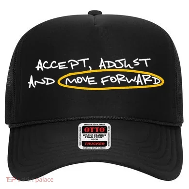 Accept Adjust And Move Forward Hat