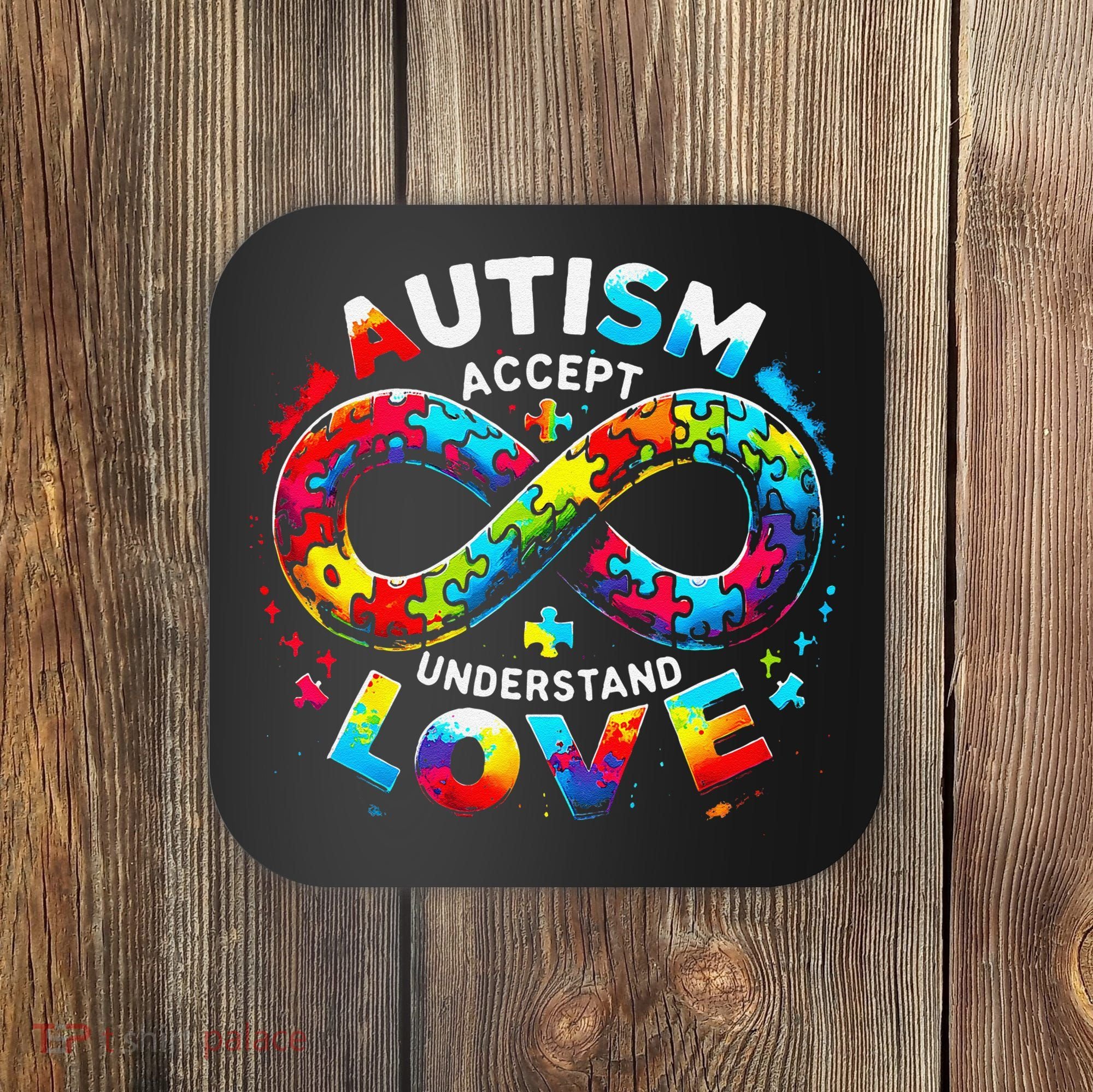 Autism Awareness Accept Understand Love Asd Support Autistic Coaster