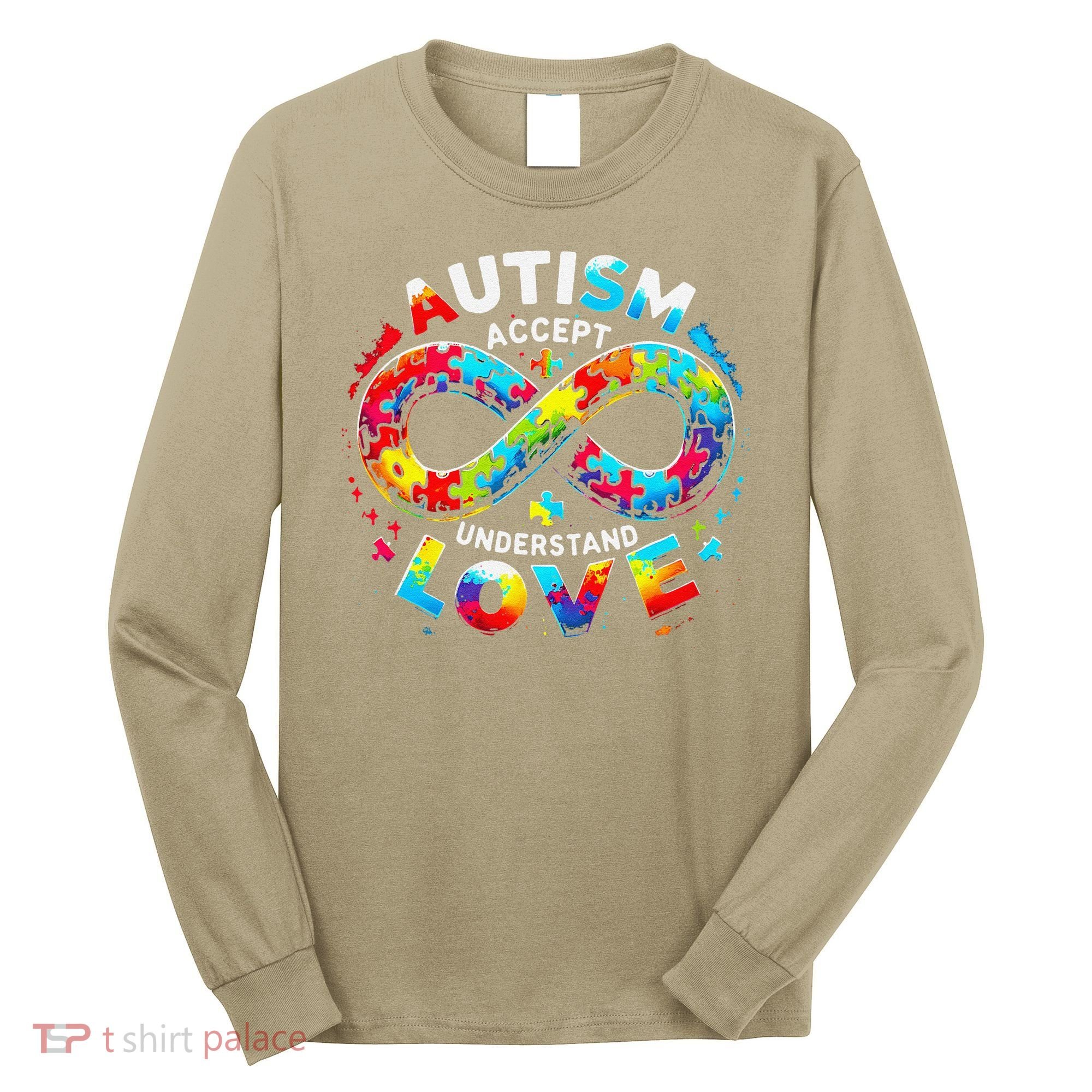 Autism Awareness Accept Understand Love Asd Support Autistic Long Sleeve Shirt