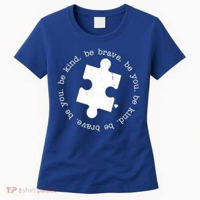 Autism Awareness Be You Quote Women's T-Shirt