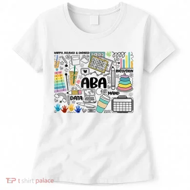 Aba Applied Behavior Analysis Bcba Behavior Analyst Autism Women's T-Shirt