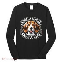 Adopt A Beagle Save A Life Advocating Adoption Long Sleeve Shirt thumb 0