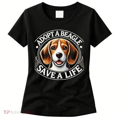Adopt A Beagle Save A Life Advocating Adoption Women's T-Shirt
