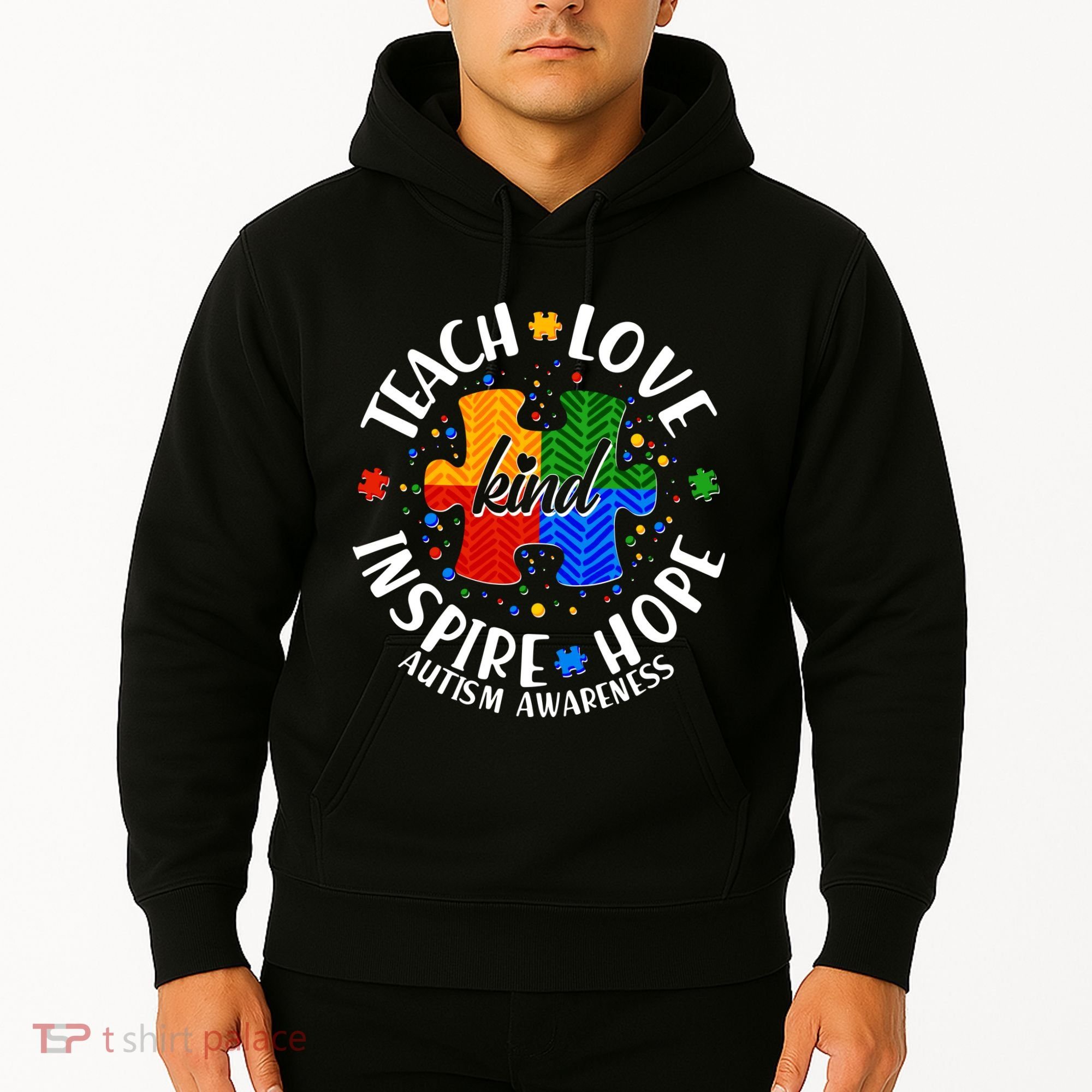 Autism Awareness Be Kind Teach Love Inspire Hope Hoodie