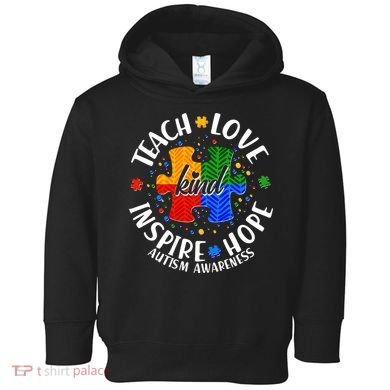 Autism Awareness Be Kind Teach Love Inspire Hope Toddler Hoodie