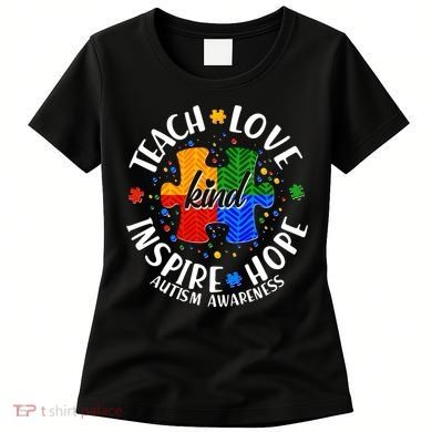 Autism Awareness Be Kind Teach Love Inspire Hope Women's T-Shirt