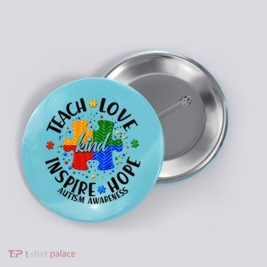 Autism Awareness Be Kind Teach Love Inspire Hope Button