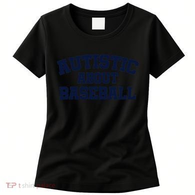 Autistic About Baseball Women's T-Shirt