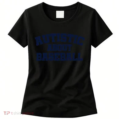 Autistic About Baseball Women's T-Shirt