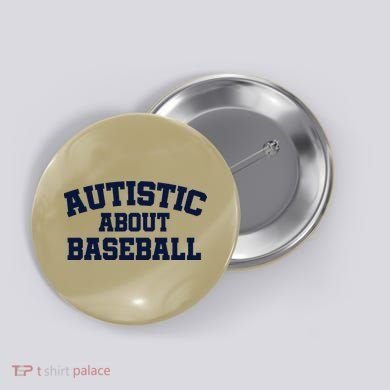 Autistic About Baseball Button