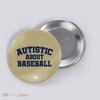 Autistic About Baseball Button thumb 0