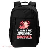 Axolotl Always Be Yourself Unless You Can Be An Axolotl  Backpack thumb 0