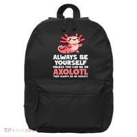 Axolotl Always Be Yourself Unless You Can Be An Axolotl  16 in Basic Backpack thumb 0