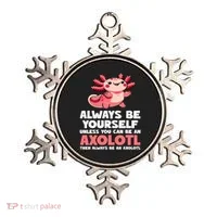 Axolotl Always Be Yourself Unless You Can Be An Axolotl  Ornament thumb 0