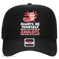 Axolotl Always Be Yourself Unless You Can Be An Axolotl  Hat thumb 0