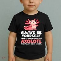 Axolotl Always Be Yourself Unless You Can Be An Axolotl  Toddler T-Shirt thumb 2