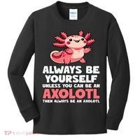Axolotl Always Be Yourself Unless You Can Be An Axolotl  Kids Long Sleeve Shirt thumb 0