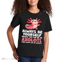 Axolotl Always Be Yourself Unless You Can Be An Axolotl  Kids T-Shirt thumb 2