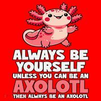 Axolotl Always Be Yourself Unless You Can Be An Axolotl  Santa Hat thumb 1