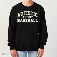 Autistic About Baseball Funny Baseball Lover Saying Quote Women's Sweatshirt thumb 0