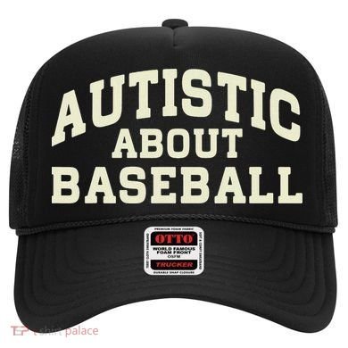 Autistic About Baseball Funny Baseball Lover Saying Quote Hat