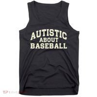 Autistic About Baseball Funny Baseball Lover Saying Quote Tank Top thumb 0