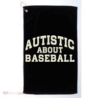 Autistic About Baseball Funny Baseball Lover Saying Quote Golf Towel thumb 0