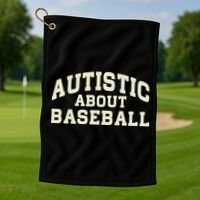 Autistic About Baseball Funny Baseball Lover Saying Quote Golf Towel thumb 1