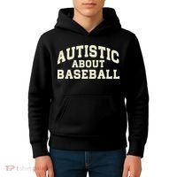 Autistic About Baseball Funny Baseball Lover Saying Quote Kids Hoodie thumb 4
