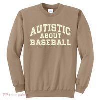 Autistic About Baseball Funny Baseball Lover Saying Quote Sweatshirt thumb 0
