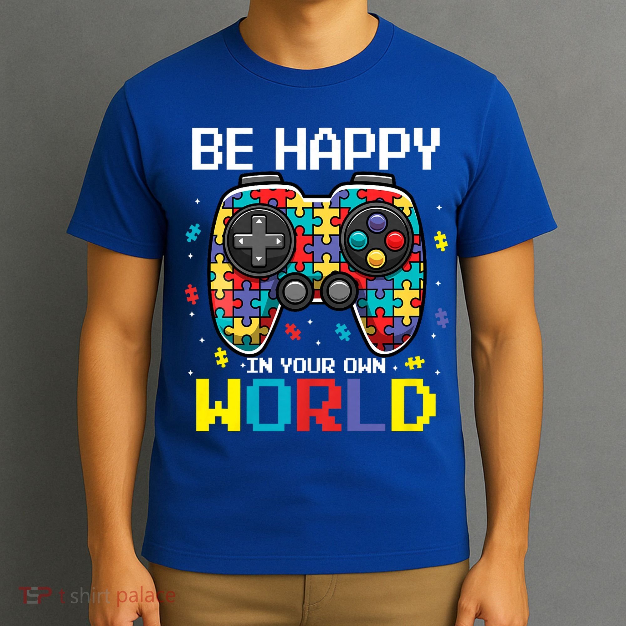 Autism Awareness Be Happy In Your Own World Gamer T-Shirt