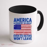 America A Country So Great Even Its Haters WonT Leave Coffee Mug thumb 1