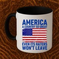 America A Country So Great Even Its Haters WonT Leave Coffee Mug thumb 2