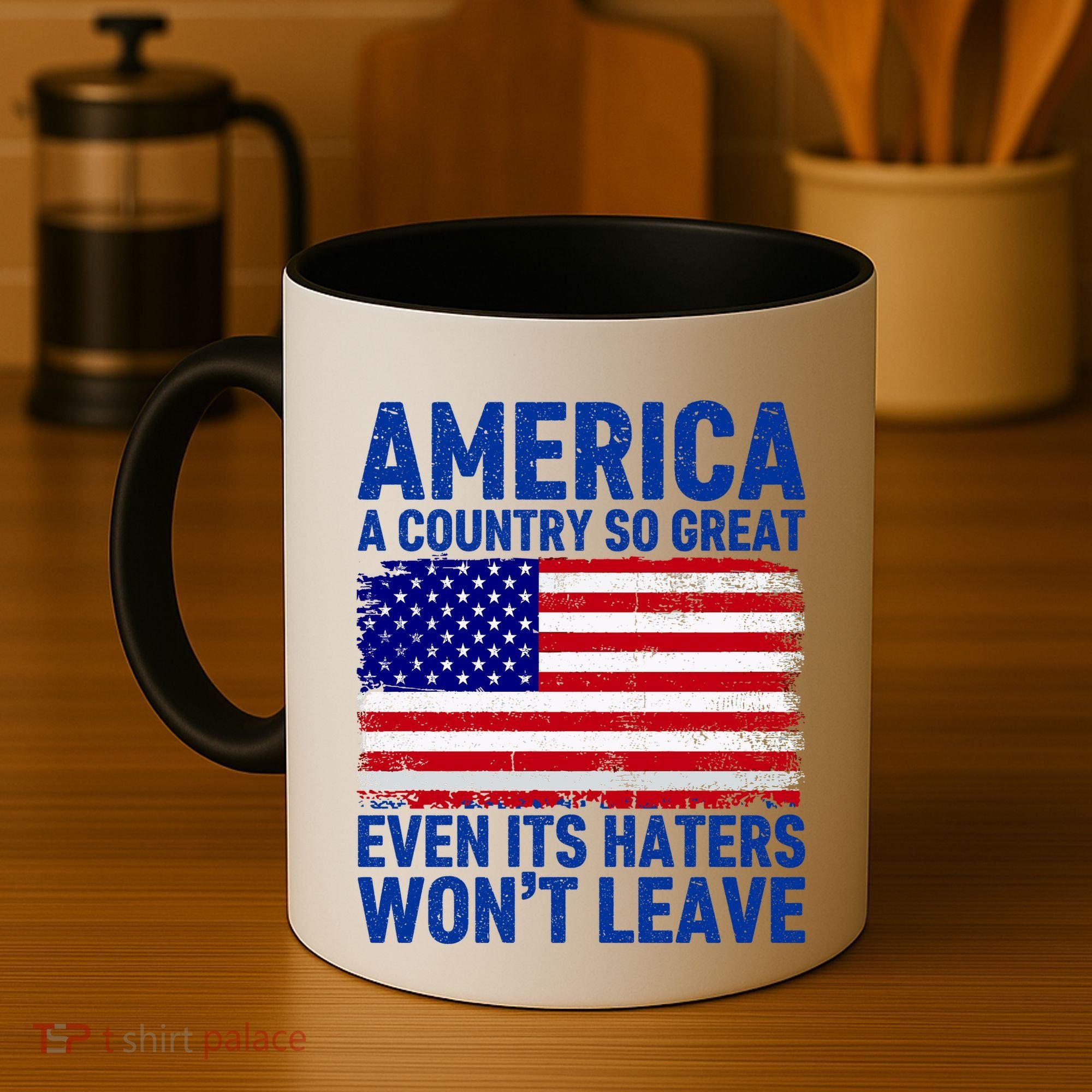 America A Country So Great Even Its Haters WonT Leave Coffee Mug