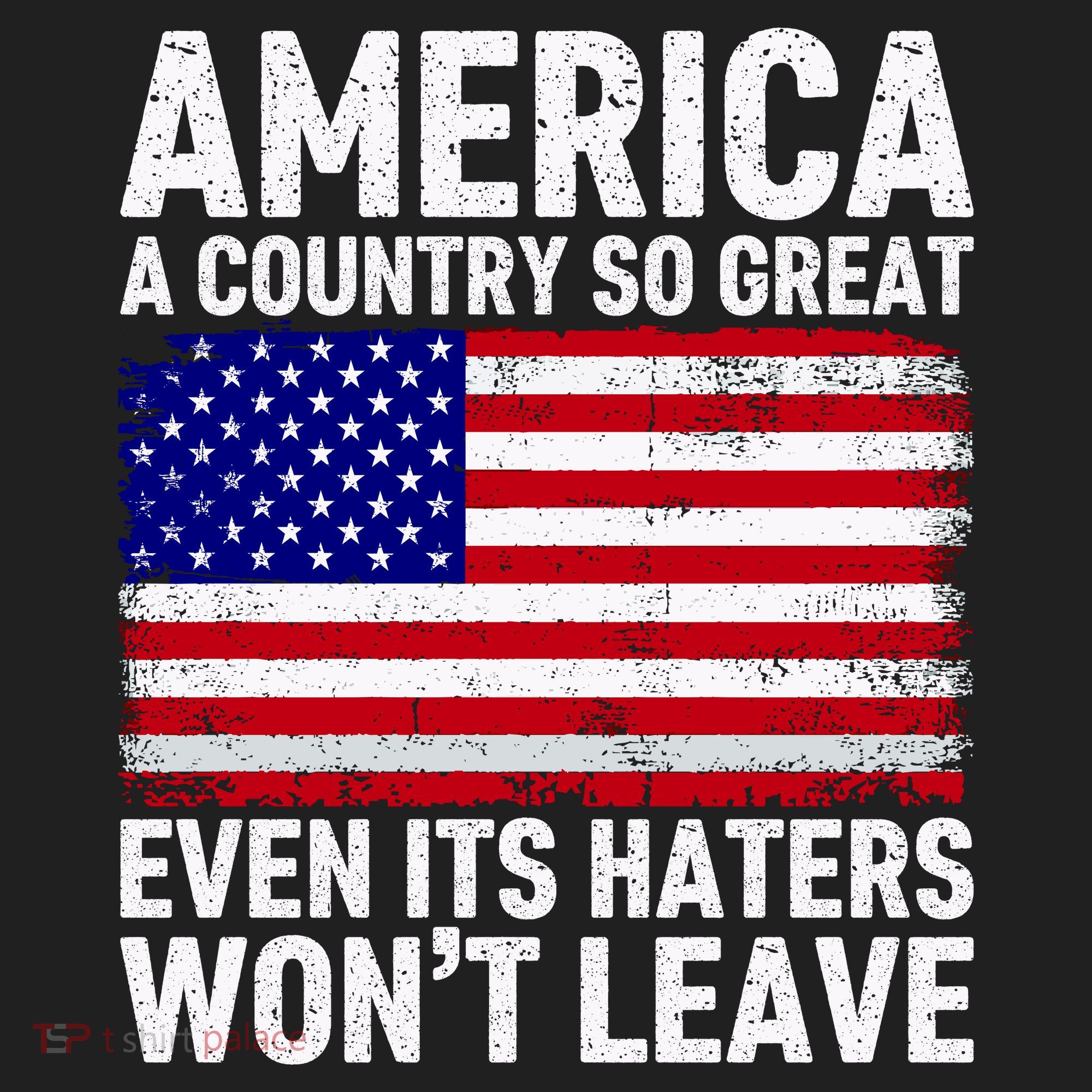 America A Country So Great Even Its Haters WonT Leave Tumbler