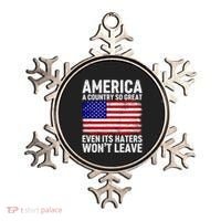 America A Country So Great Even Its Haters WonT Leave Ornament thumb 0