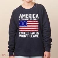 America A Country So Great Even Its Haters WonT Leave Women's Sweatshirt thumb 0