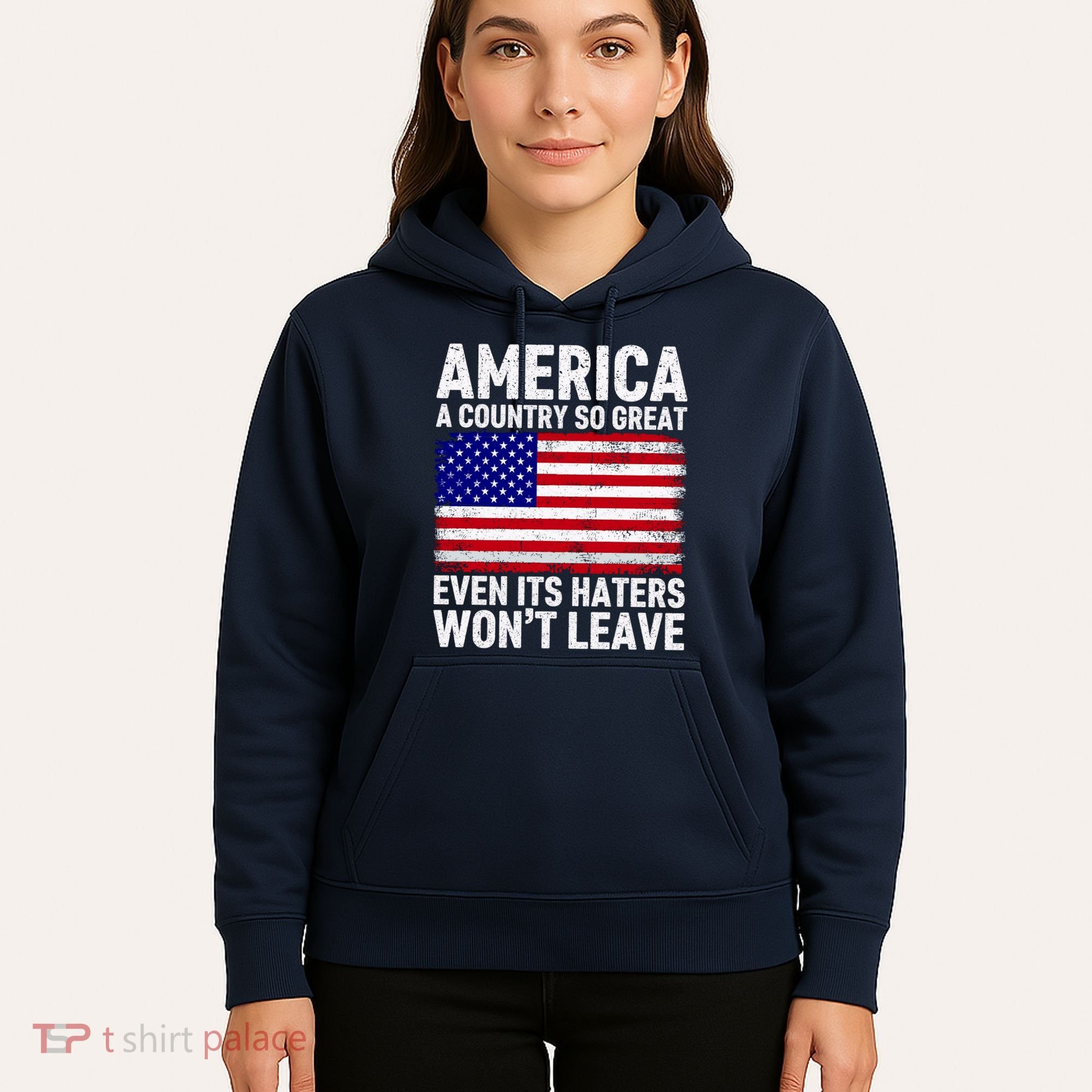 America A Country So Great Even Its Haters WonT Leave Hoodie